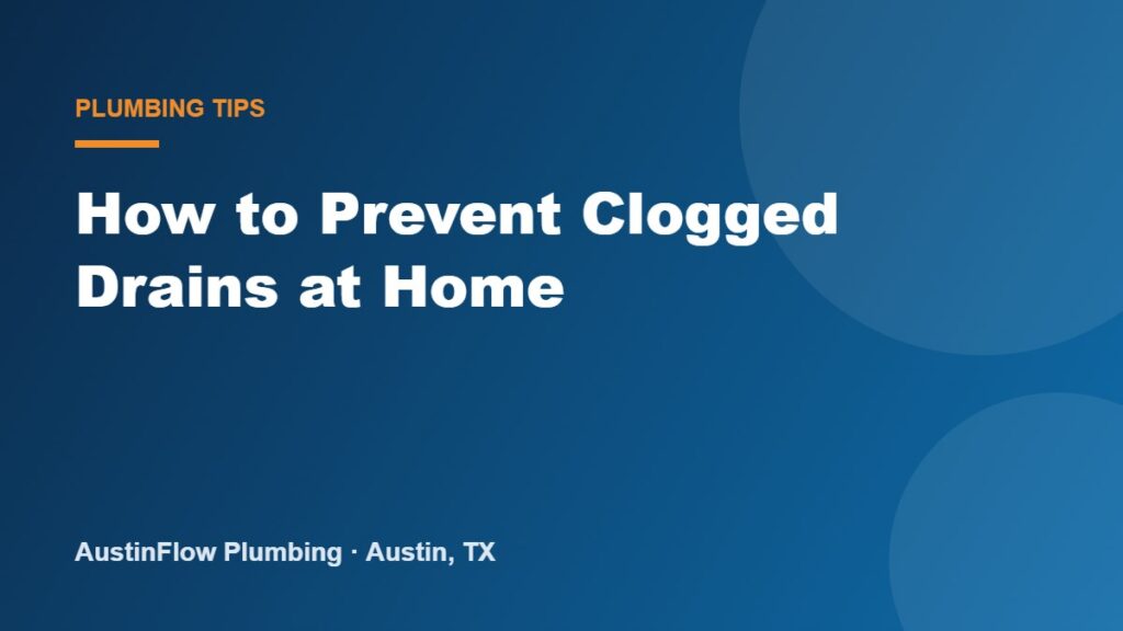 How to Prevent Clogged Drains at Home